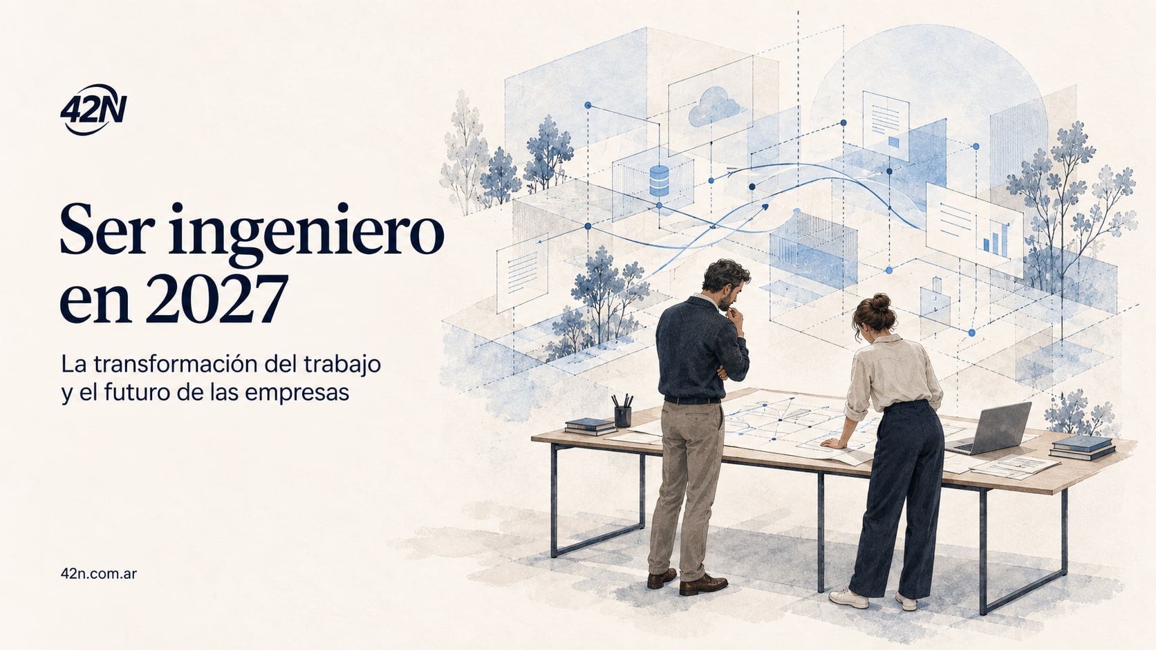 Dos profesionales analizan un sistema de trabajo. Portada de 42N titulada «Ser ingeniero en 2027», sobre inteligencia artificial y el futuro de las empresas.